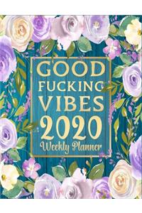 Good Fucking Vibes 2020 Weekly Planner