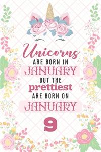 Unicorns Are Born In January But The Prettiest Are Born On January 9