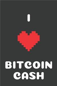 I Love Bitcoin Cash