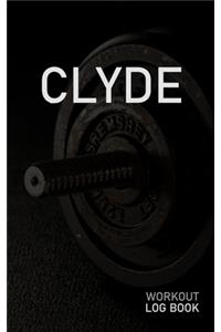 Clyde: Blank Daily Workout Log Book - Track Exercise Type, Sets, Reps, Weight, Cardio, Calories, Distance & Time - Space to Record Stretches, Warmup, Coold