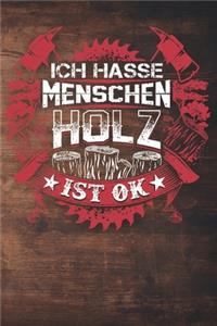 Ich Hasse Menschen Holz Ist Ok
