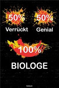 50% Verrückt 50% Genial 100% Biologe Notizbuch