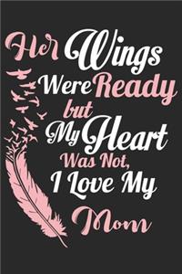 Her wings were ready but my heart was not i love my mom