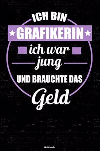 Ich bin Grafikerin ich war jung und brauchte das Geld Notizbuch