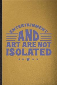 Entertainment and Art Are Not Isolated