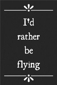 I'd rather be flying