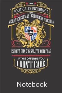 I am Politically Incorrect Merry Cristmas God Bless America