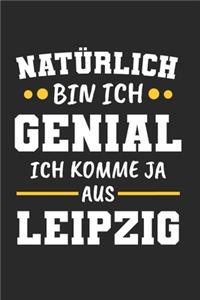 Natürlich Bin Ich Genial Ich Komme Ja Aus Leipzig
