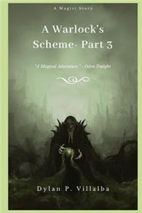 A Warlock's Scheme Part 3: A Magist Story