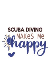 Scuba diving Makes Me Happy Scuba diving Lovers Scuba diving OBSESSION Notebook A beautiful