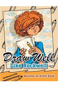 Draw Well Like Rockwell