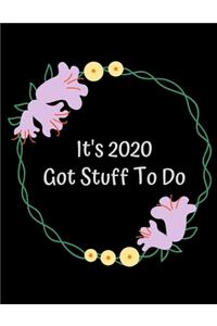 It's 2020 Got Stuff To Do
