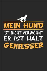 Mein Hund ist nicht verwöhnt, er ist halt Geniesser