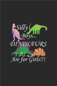 Silly Boys Dinosaurs are for Girls!!!
