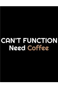 Can't Function Need Coffee