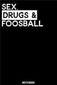 Sex, Drugs and Foosball Notebook