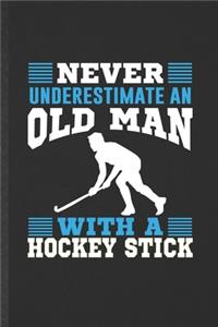Never Underestimate an Old Man with a Hockey Stick