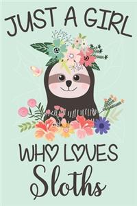 Just A Girl Who Loves Sloths