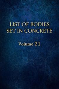 List of Bodies Set in Concrete