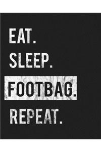 Eat Sleep Footbag Repeat