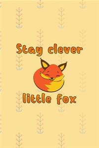 Stay Clever Little Fox