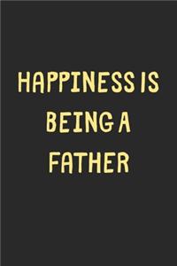 Happiness Is Being A Father