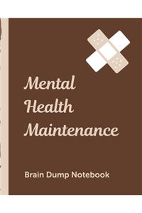 Mental Health Maintenance Brain Dump Notebook