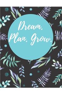 Dream. Plan. Grow.