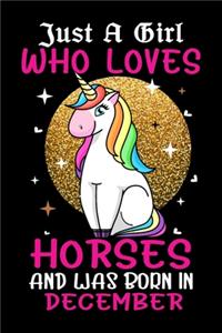 Just A Girl Who Loves Horses And Was Born In December