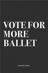 Vote For More Ballet