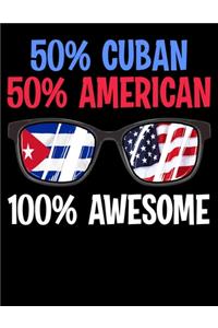 50% Cuban 50% American 100% Awesome