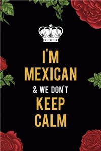 I'm Mexican & We Don't Keep Calm