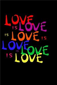 Love Is Love LGBTQ Notebook