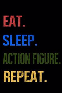 Eat Sleep Action Figure Repeat