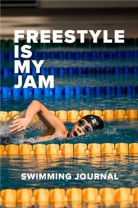 Freestyle Is My Jam Swimming Journal