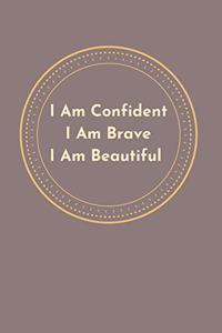 I Am Confident I am Brave I am Beutiful