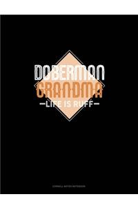 Doberman Grandma Life Is Ruff