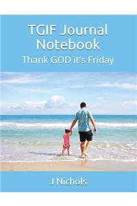 Tgif Journal Notebook: Thank God It's Friday