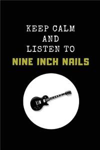 Keep Calm and Listen to Nine Inch Nails: Composition Note Book Journal