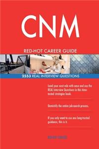 CNM RED-HOT Career Guide; 2553 REAL Interview Questions