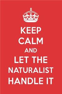 Keep Calm and Let the Naturalist Handle It