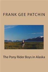 The Pony Rider Boys in Alaska