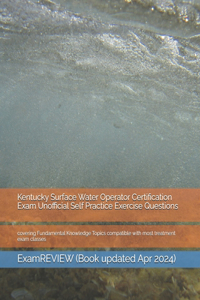 Kentucky Surface Water Operator Certification Exam Unofficial Self Practice Exercise Questions