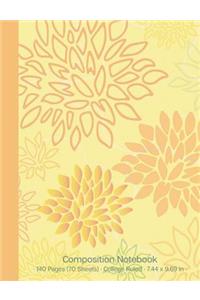 Composition Notebook: 140 Pages (70 Sheets); Yellow and Orange Flower Blooms; College-Ruled Writing Journal; 7.44 X 9.69