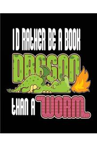 I'd Rather Be A Book Dragon Than A Worm