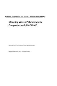 Modeling Woven Polymer Matrix Composites with Mac/GMC