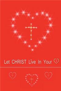 Let Christ Live In Your