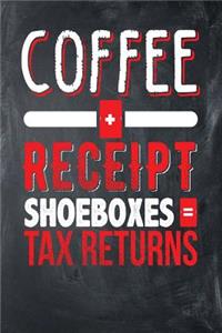 Coffee + Receipt Shoeboxes = Tax Returns