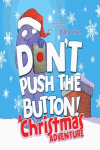 Don't Push the Button! a Christmas Adventure