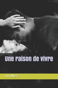 Une raison de vivre